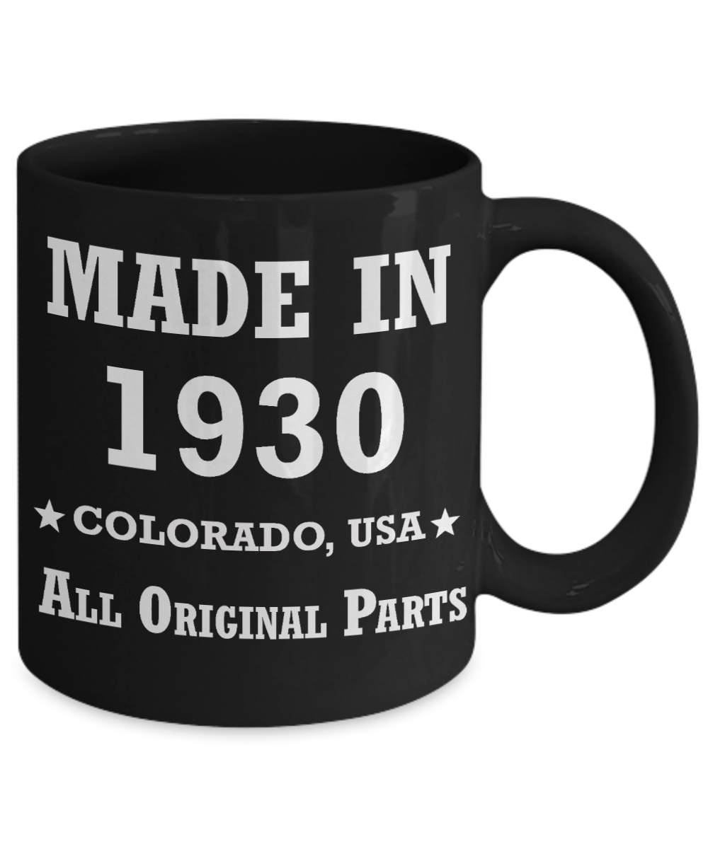 89th birthday gifts for men - Made in 1930 Colorado All Original Parts - Best 89th Birthday Gifts for family Ceramic Cup Black, Funny Mugs Gift Ideas 11 Oz