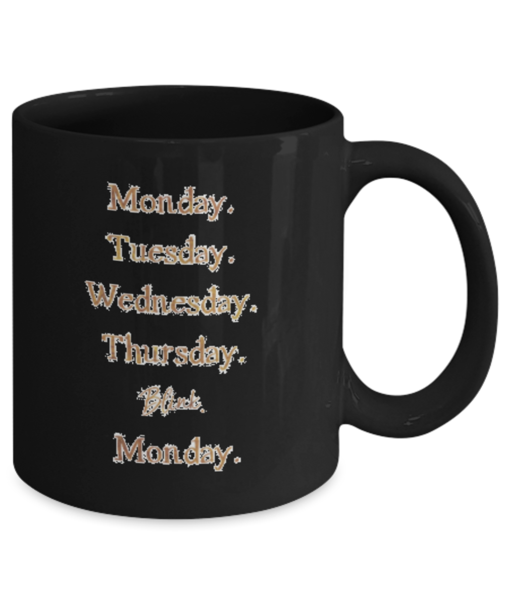 Positive mugs , Weekend Blink funny - Black Coffee Mug Tea Cup 11 oz Gift