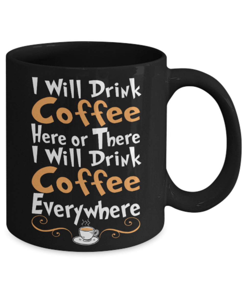 Coffee Lovers Mugs , Coffee Everywhere - Black Coffee Mug Porcelain Tea Cup 11 oz - Great Gift