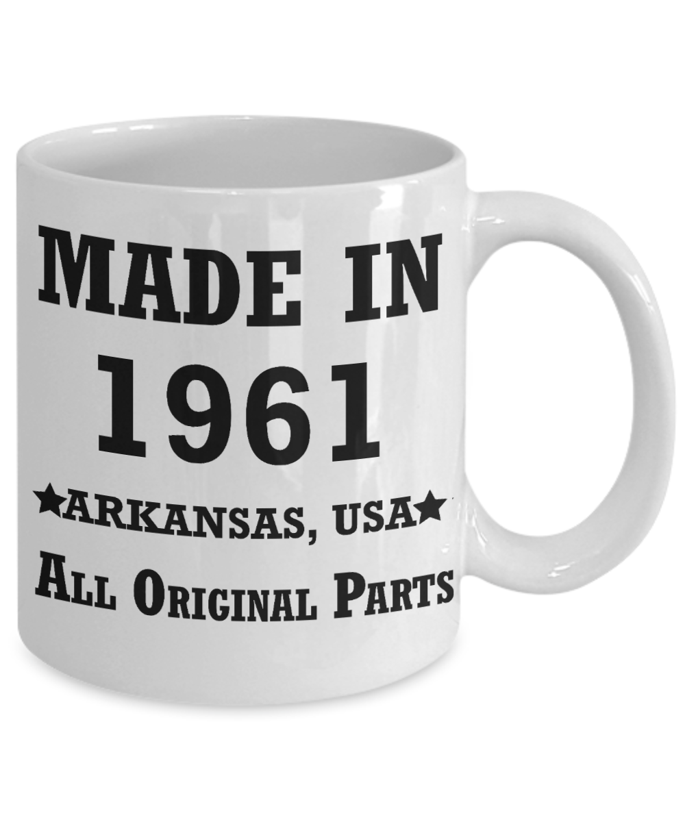 58th birthday gifts for men - Made in 1961 All Original Parts Arkansas - Best 58th Birthday Gifts for family Ceramic Cup White, Funny Mugs Gift Ideas 11 Oz