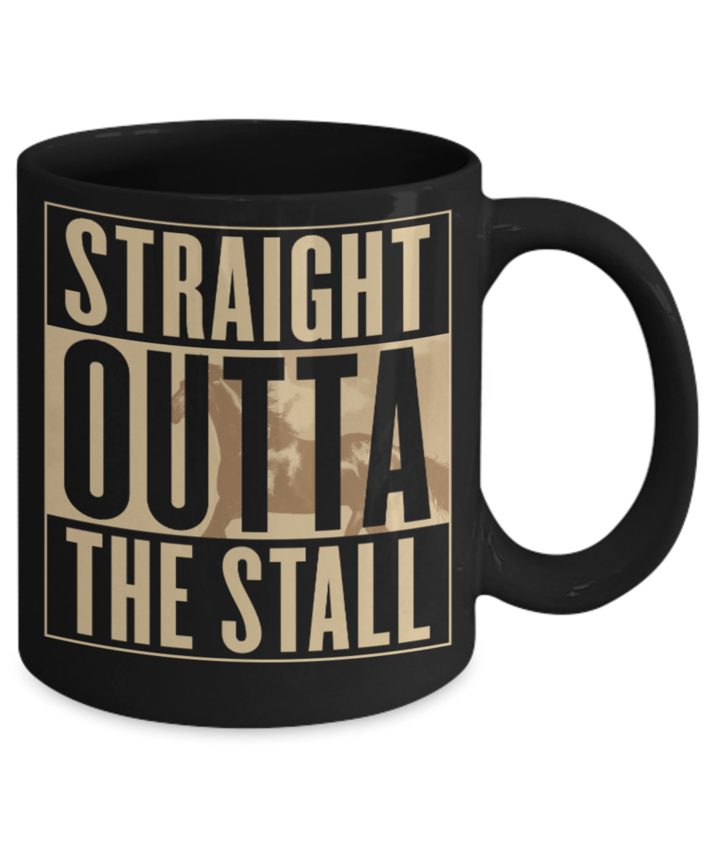 Horse riding Lovers Mugs , Straight outta the stall - Black Coffee Mug Porcelain Tea Cup 11 oz - Great Gift