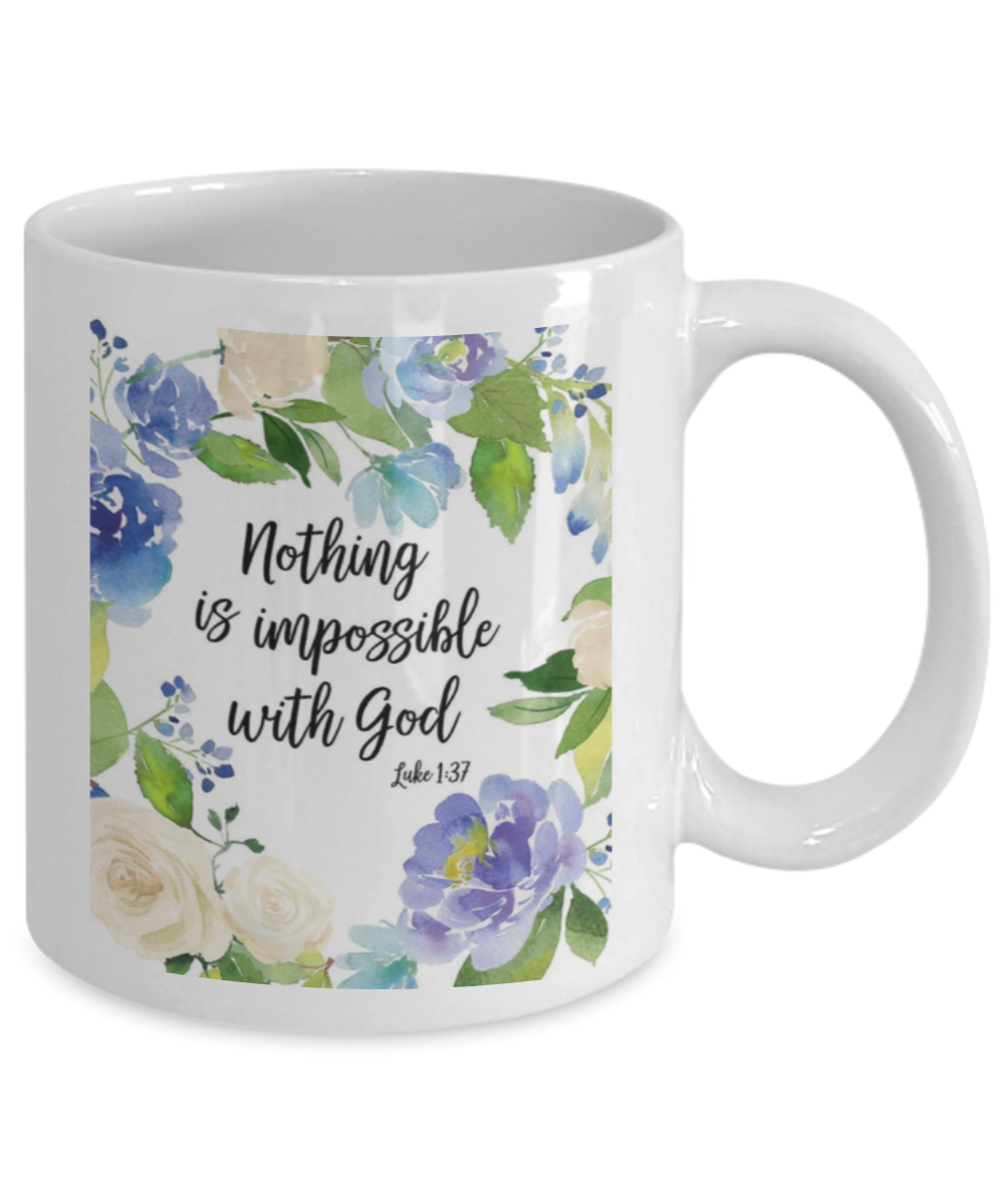 Bible verse mugs for women , Nothing is imppossible with god - White Coffee Mug Porcelain Tea Cup 11 oz - Great Gift