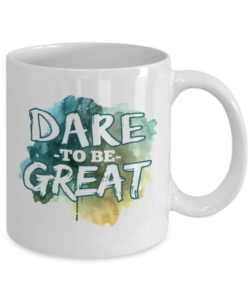 Fitness Lovers Mugs, Dare to be great - Funny White Porcelain Coffee 11 oz