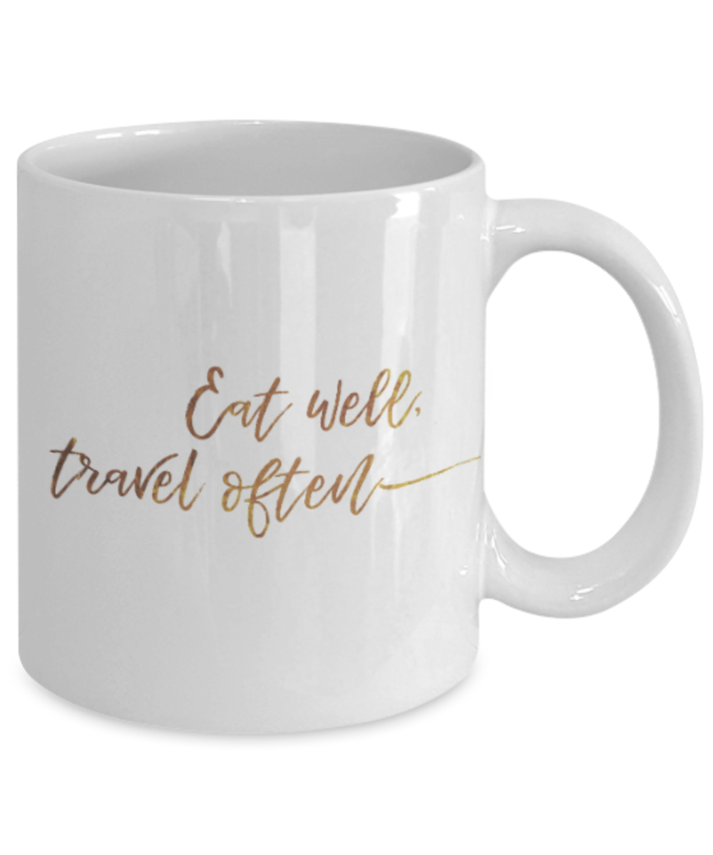 Get well mugs for women , Eat well travel often - White Coffee Mug Tea Cup 11 oz Gift