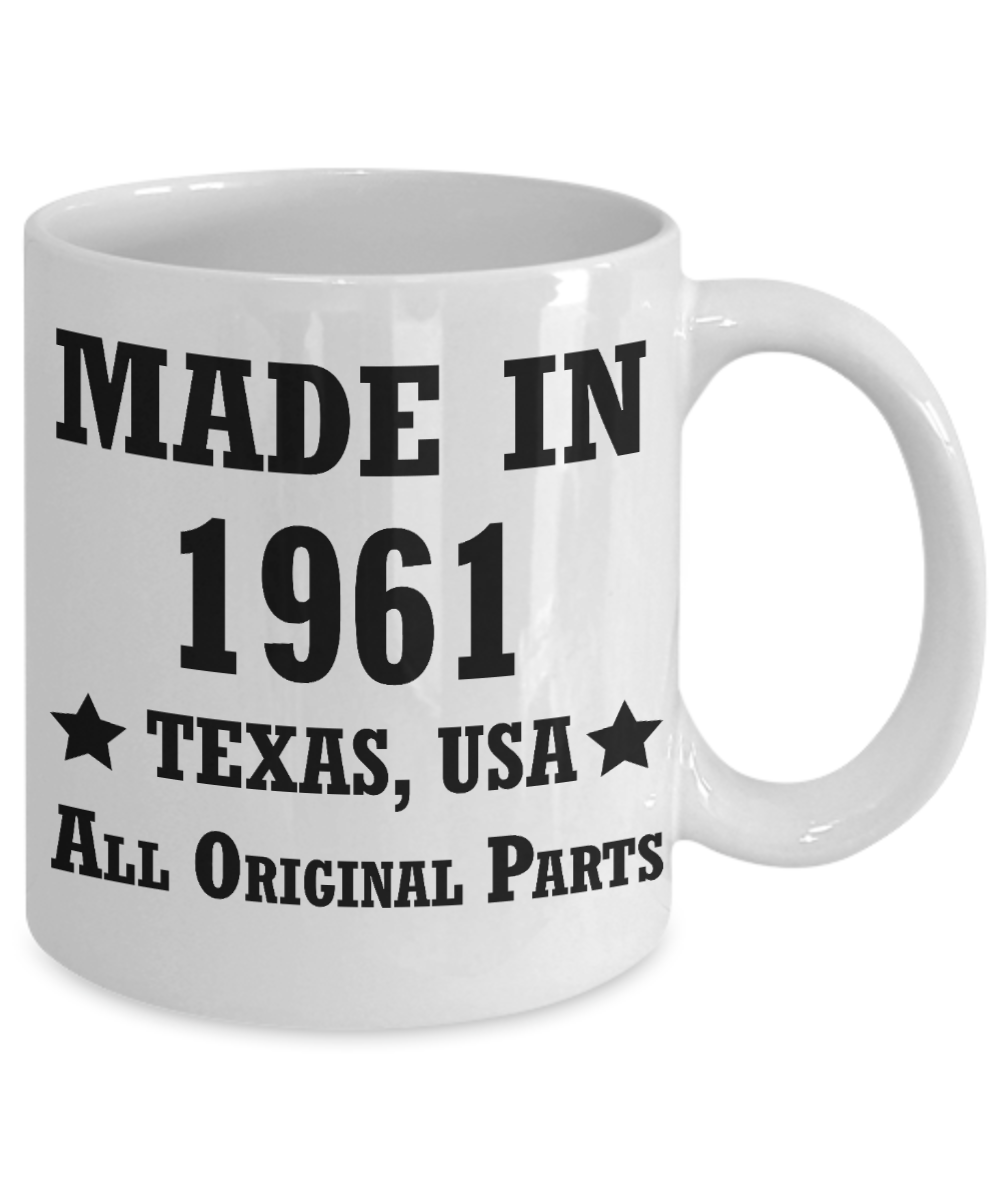 57th birthday gifts for men/women, Texas 1961 Birthday Gift Mugs - Made in 1961 All Original Parts - Best 57th Birthday Gifts for family Ceramic Cup White, Funny Mugs Gift Ideas 11 Oz