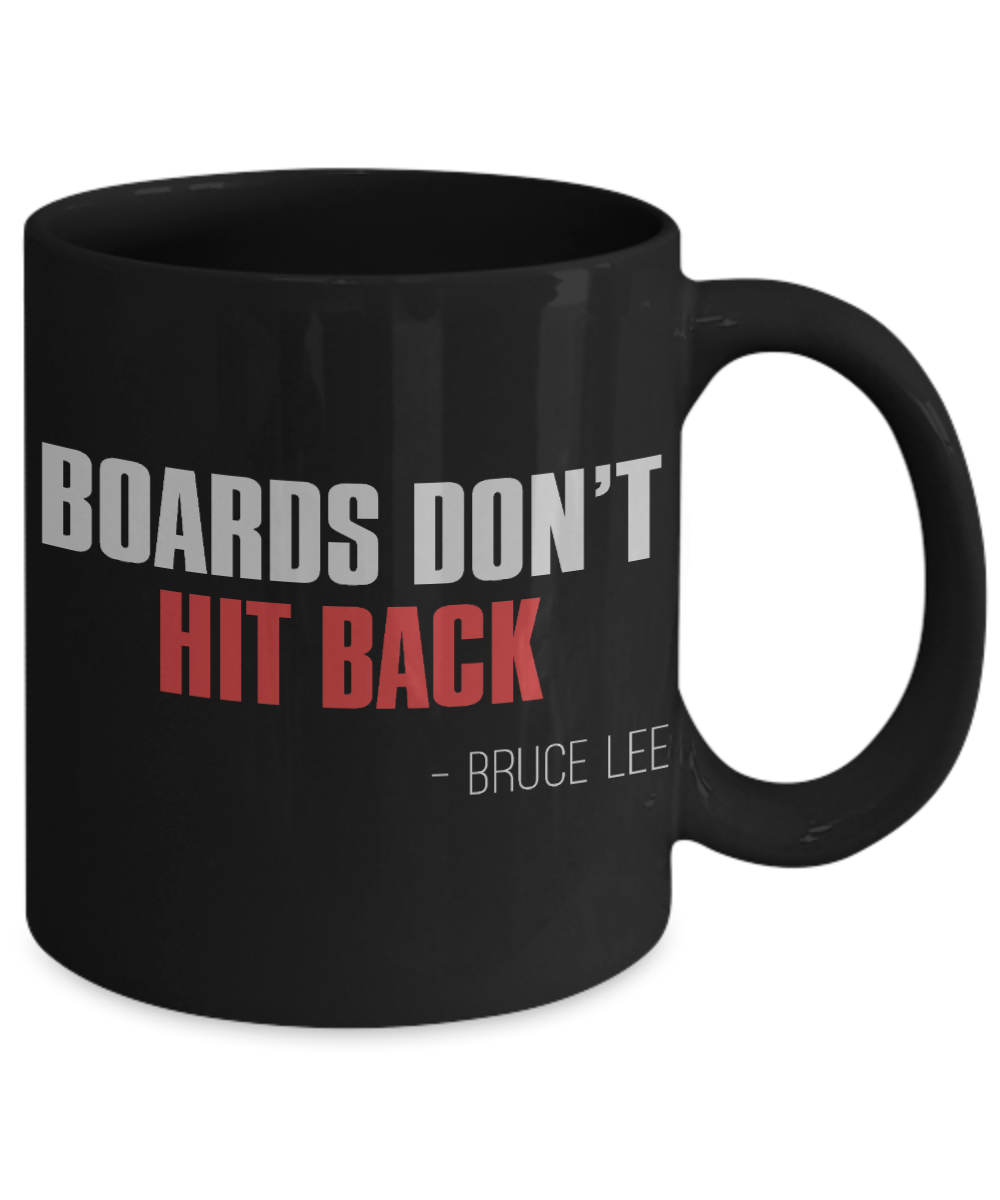 Martial Arts Master Coffee Mug, Boards Don't Hit Back -Bruce Lee-Black Porcelain Coffee Mug 11 oz For Karate, Kung Fu, Student, Master