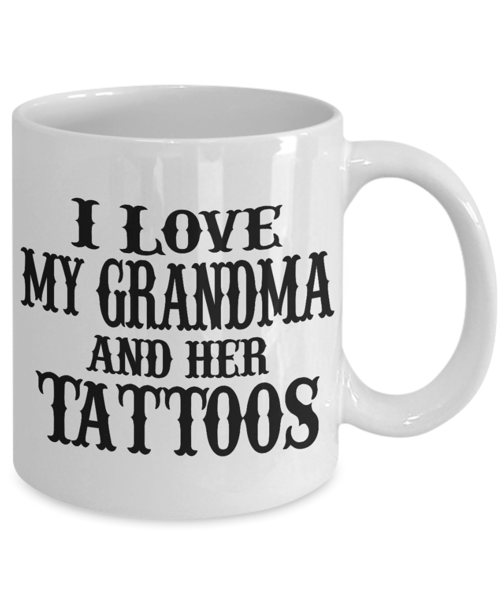Grandma Personalized Coffee mug, I Love My Grandma And Her Tattoos-White Porcelain Coffee Mug 11 oz