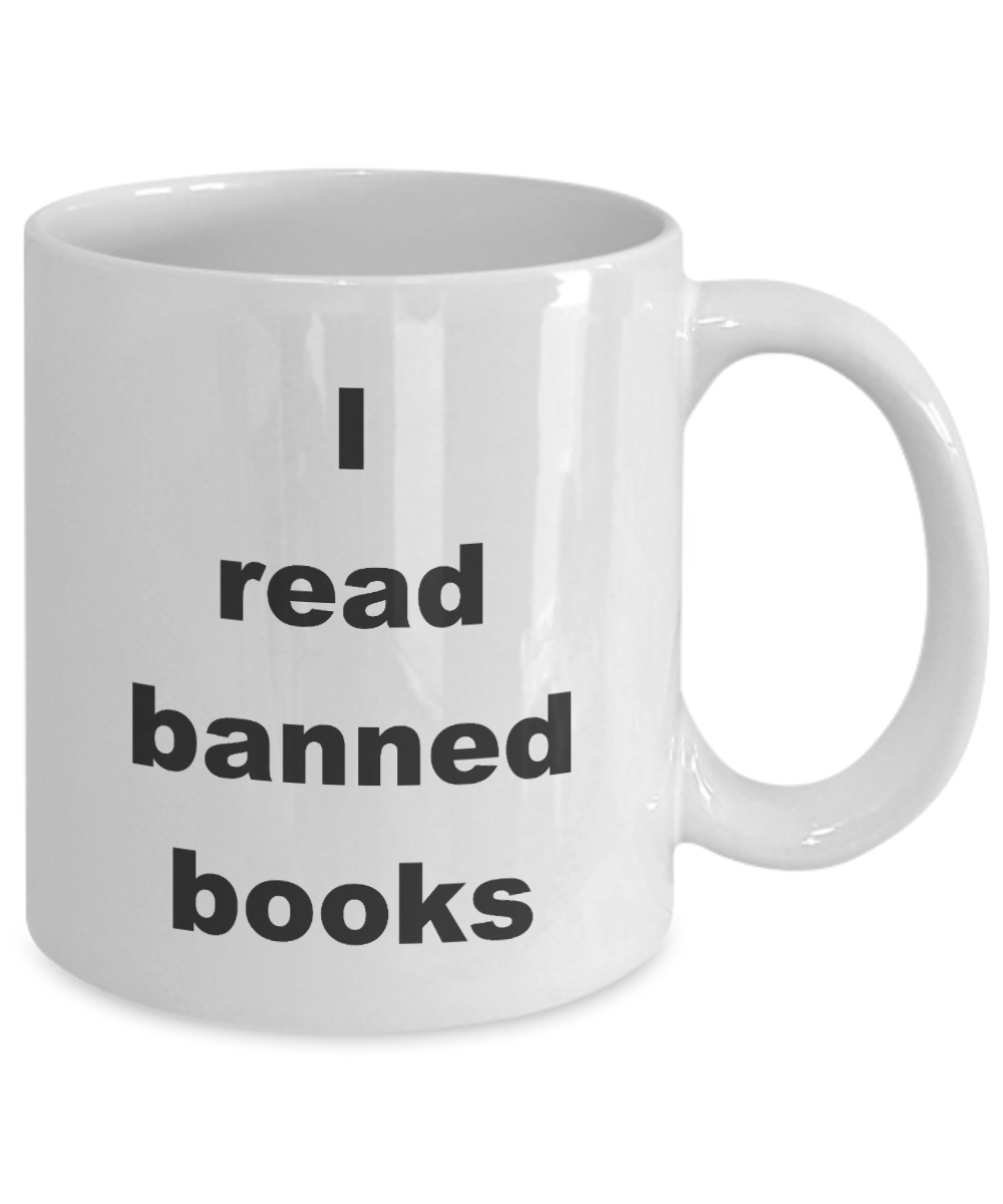 Book Coffee Mug,I read banned books-White Coffee Mug 11 oz