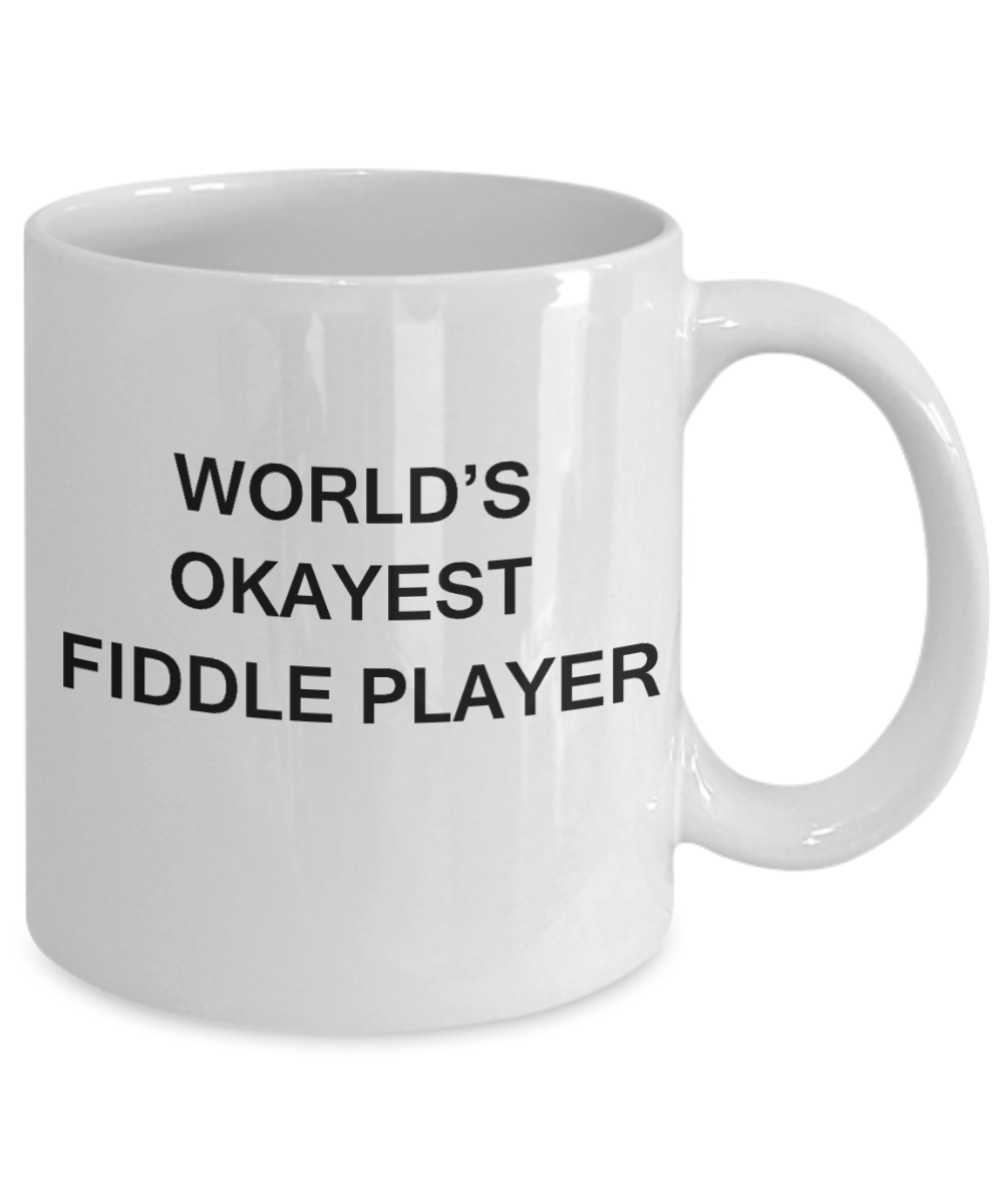 World's Okayest Fiddle Player - White Porcelain Coffee Cup,Premium 11 oz Funny Mugs White coffee cup Gifts Ideas