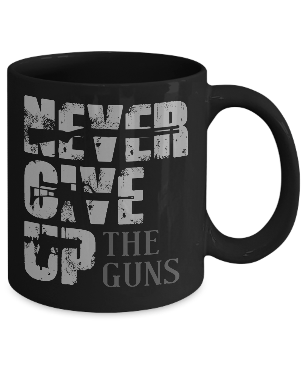 2nd Amendment Coffee Mug, Never Give Up The Guns-Black Porcelain Coffee Mug 11 oz for Husband, Dad, Boyfriend,Grandpa