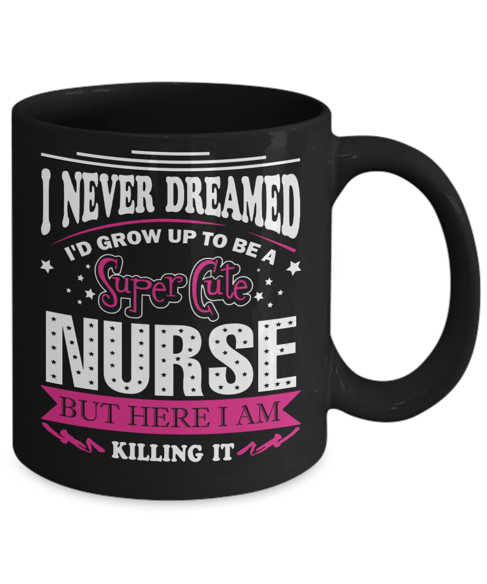 Super Cute Nurse - Funny Black Porcelain Coffee Mug Cute Ceramic Cup 11 oz