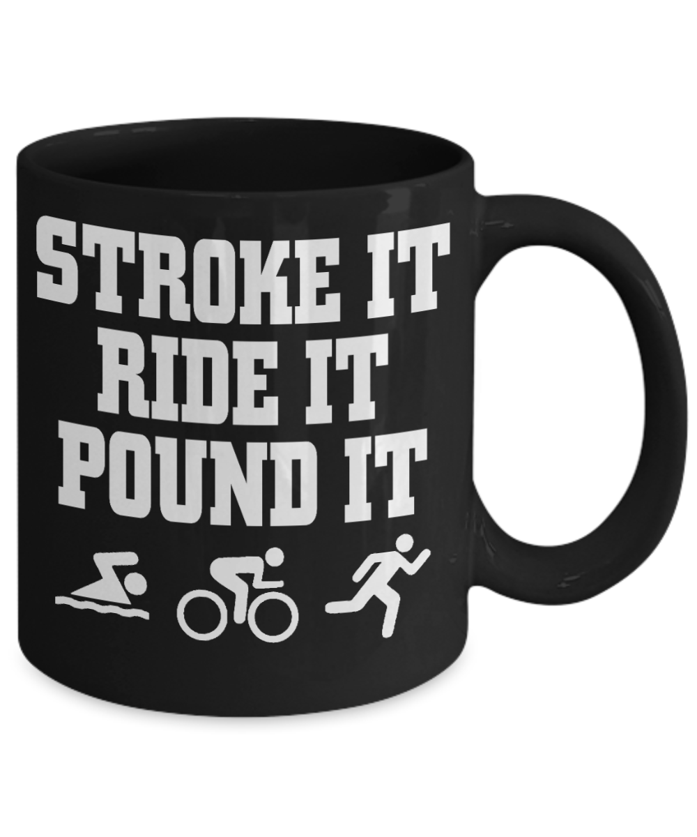 Workout Motivation Gift Coffee mug, Stroke It Ride It Pound It-Black Porcelain Coffee Mug 11 oz For Sister,Brother,Father,For Her,For Him,Fitness Freak