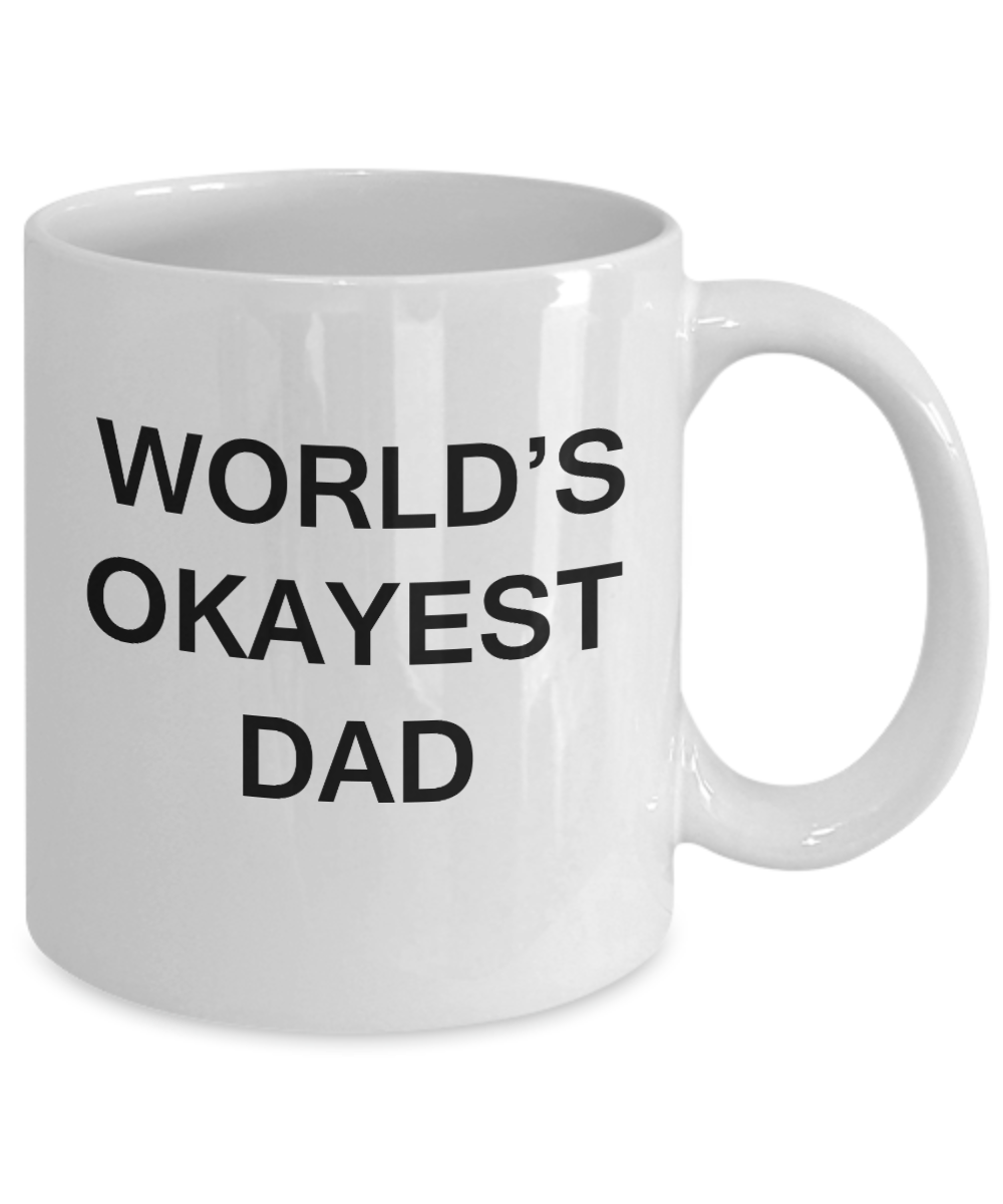World's Okayest Dad - Porcelain White Funny Coffee Mug & Coffee Cup Gifts 11 OZ - Funny Inspirational and sarcasm, Gifts Ideas
