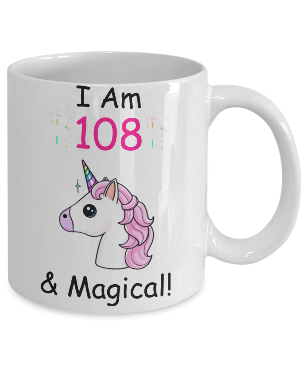 Unicorn Birthday gift 108th Birthday Gift for Women - I Am 108 & Magical Unicorn Mug - Funny White Porcelain Coffee 11 oz - Born In 1912