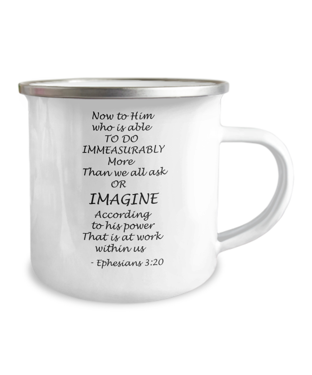 Ephesians 3:20 bible quote Coffee Mug, Now to him who is able to do -12 Oz Stainless Steel Enamel Finish Camper Coffee Mug