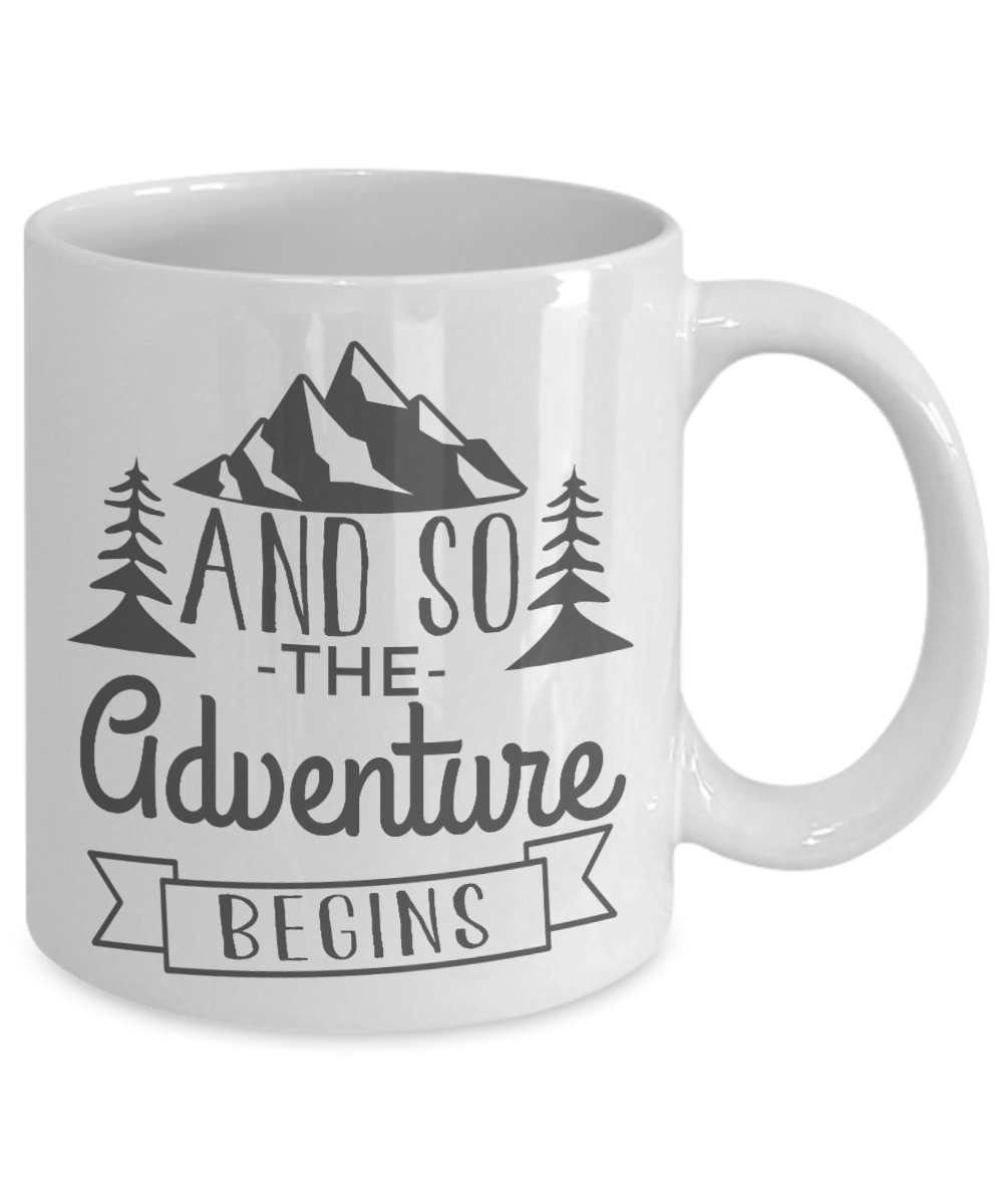 Camping Coffee Mug, And So The Adventure Begins-White Porcelain Coffee Mug 11 oz For Camper, Camping, Adventure, Outdoor, Mug