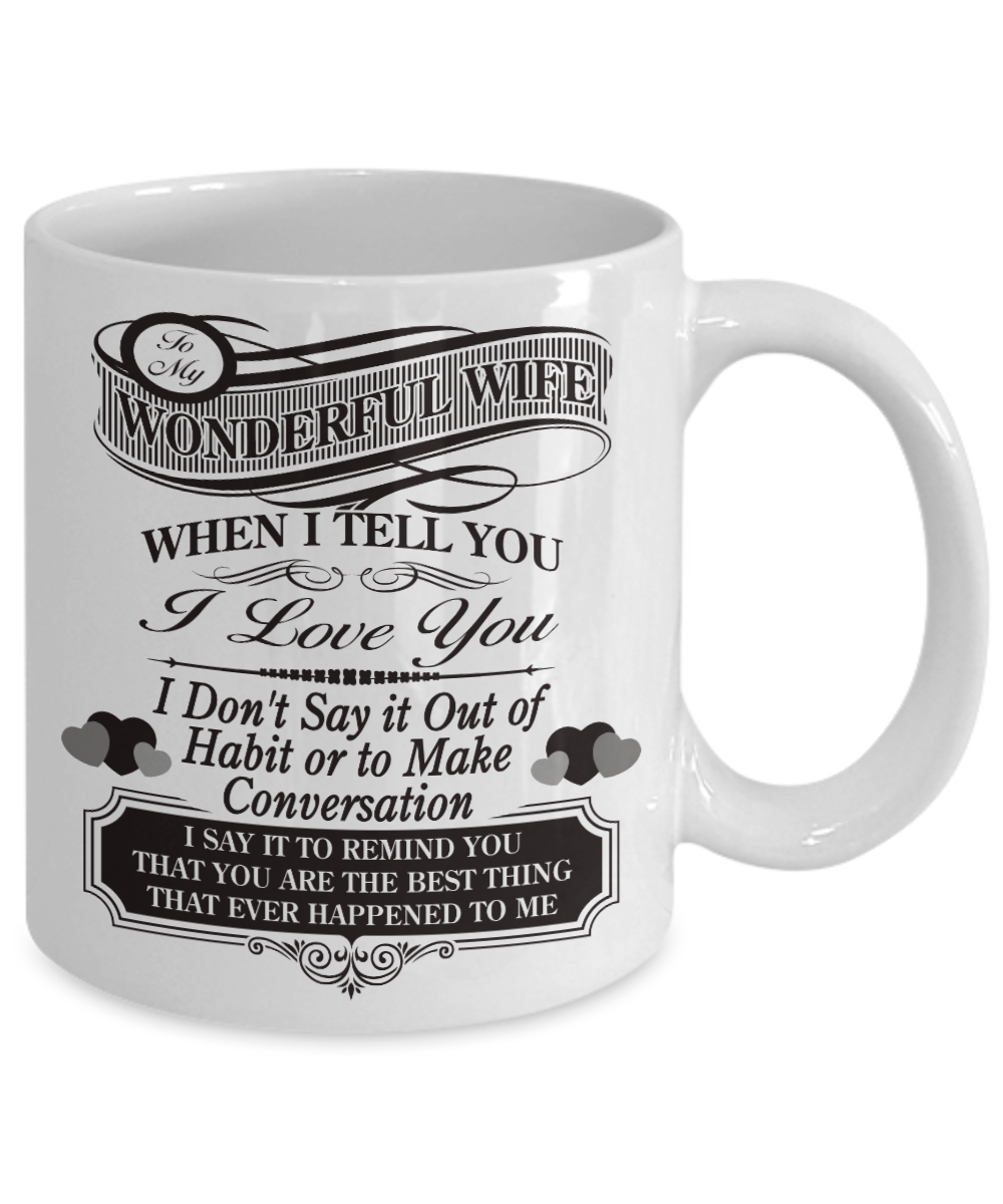 Wonderful wife I love you - Funny White Porcelain Coffee Mug Cute Ceramic Cup 11 oz