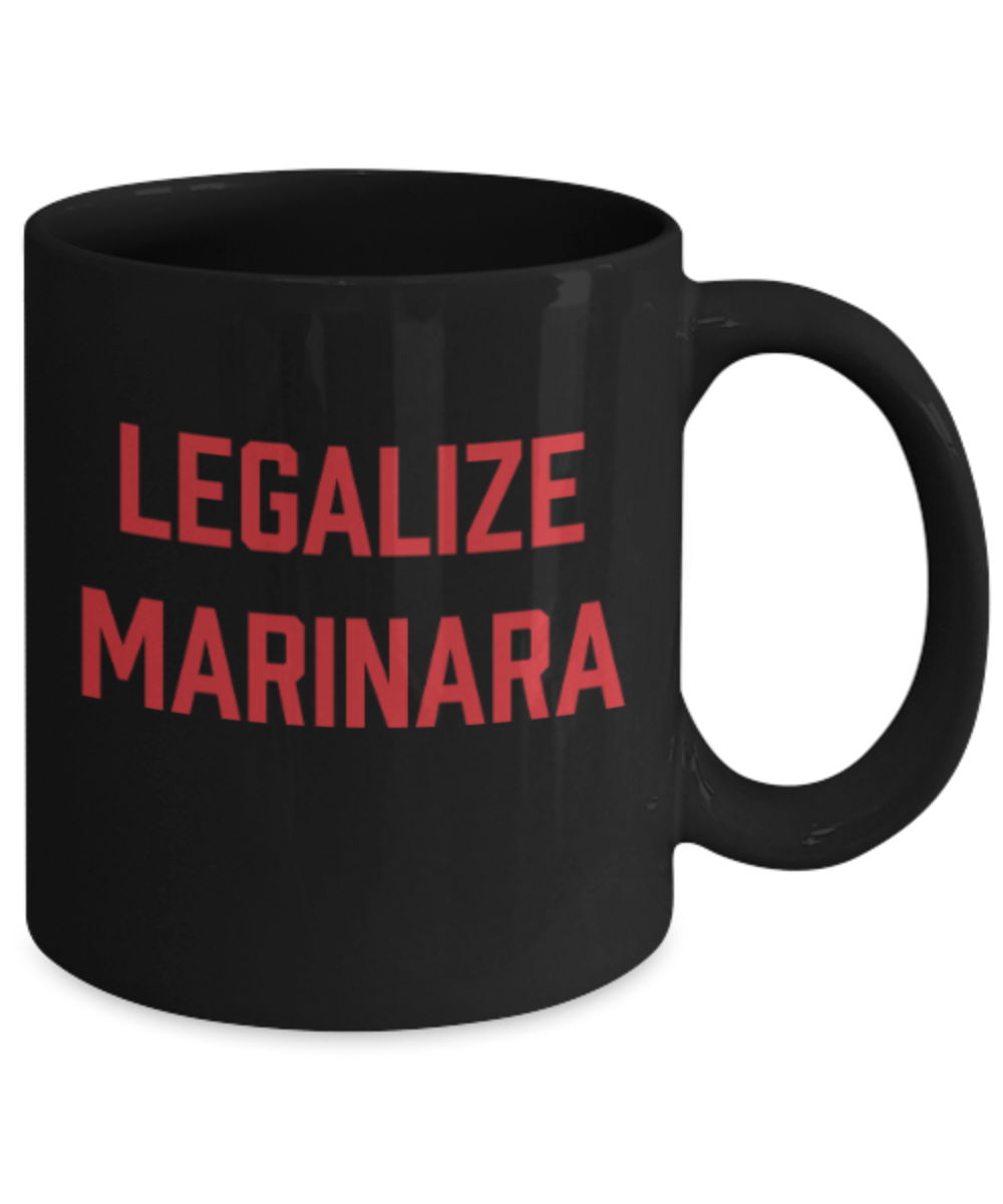 Beer Food Lovers mugs , Legalize Marinara - Black Coffee Mug Porcelain Tea Cup 11 oz - Great Gift