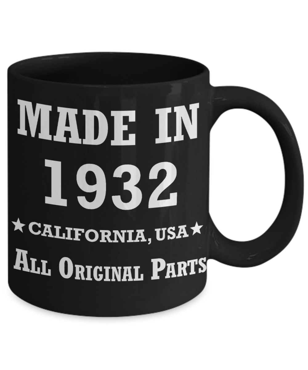 87th birthday gifts for Men/Women - Made in 1932 All Original Parts California - Best 87th Birthday Gifts for family Ceramic Cup Black, Funny Mugs Gift Ideas 11 Oz