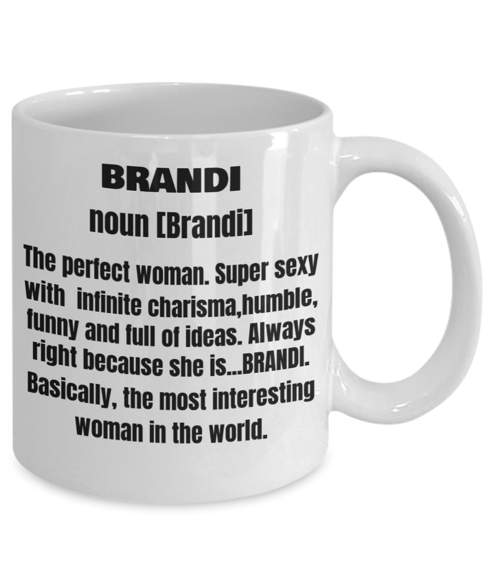 Brandi First Name Adult Definition - Funny White Porcelain Coffee Mug Cute Cool Ceramic Cup 11 oz