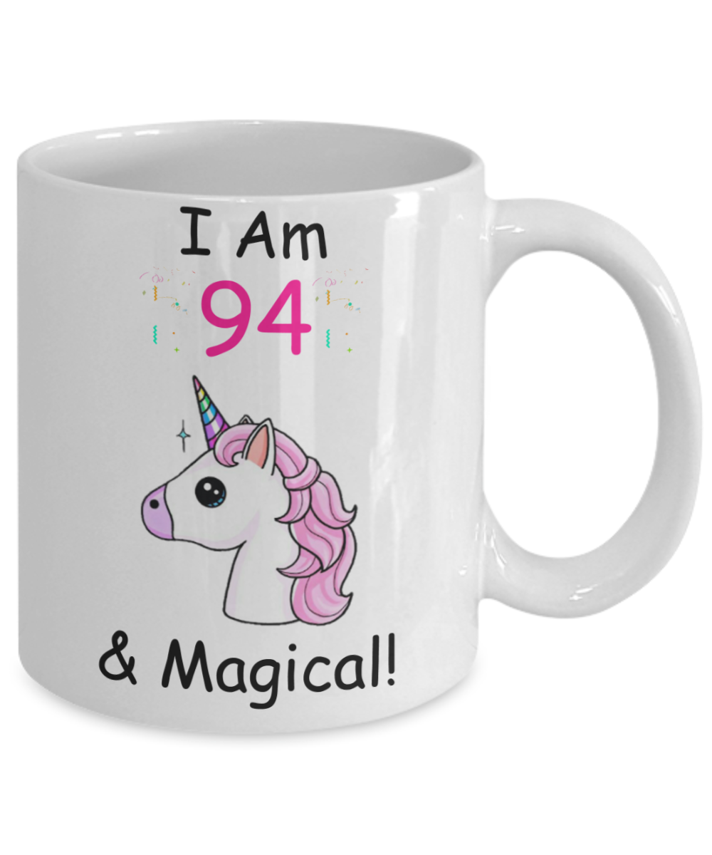 Unicorn Birthday gift 94th Birthday Gift for Women - I Am 94 & Magical Unicorn Mug - Funny White Porcelain Coffee 11 oz - Born In 1926
