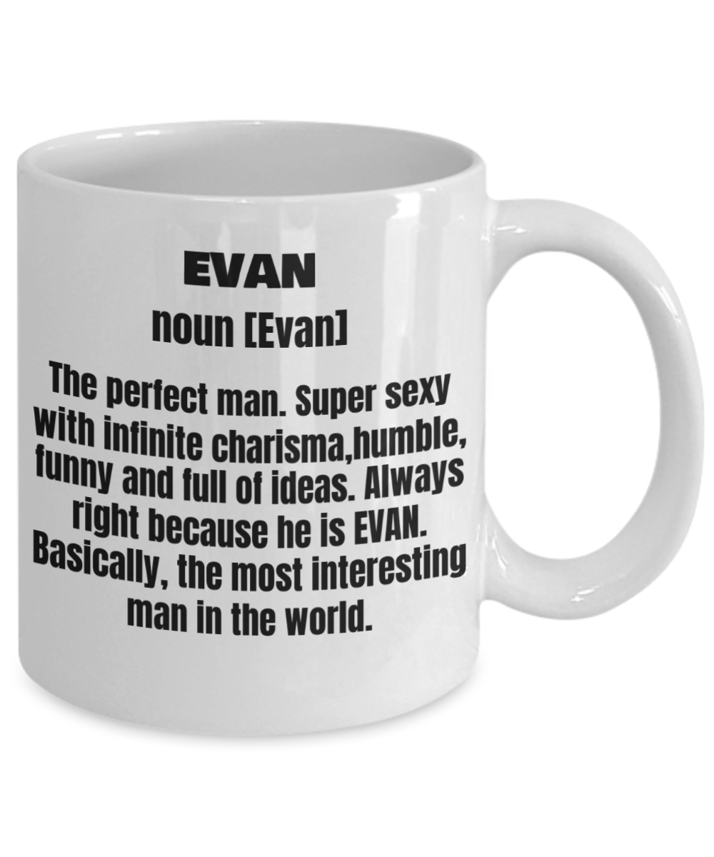 Evan First Name Adult Definition - Funny White Porcelain Coffee Mug Cute Ceramic Cup 11 oz
