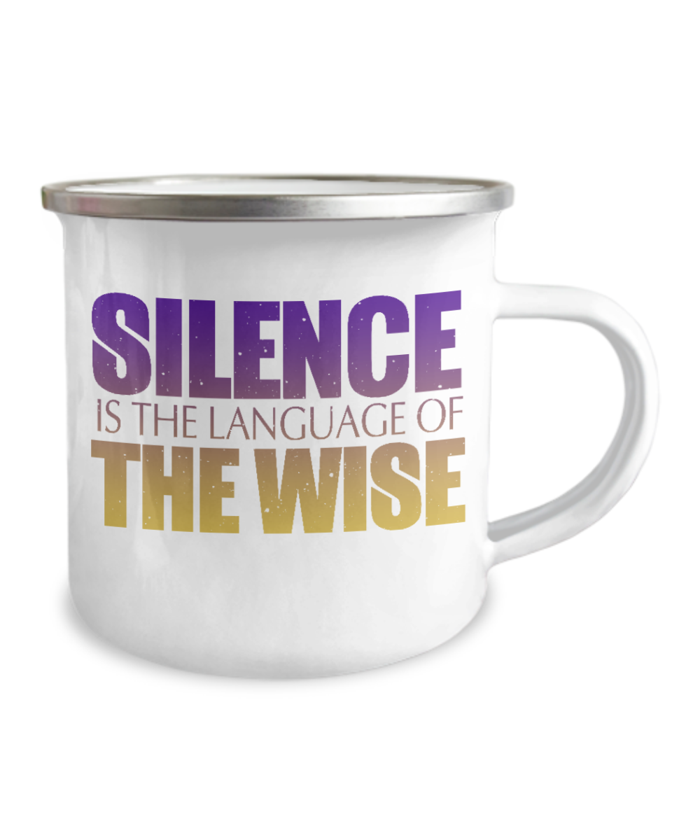 Silence Is The Language Of The Wise-Premium  12 Oz Stainless Steel Enamel Finish White Camper Coffee Mug