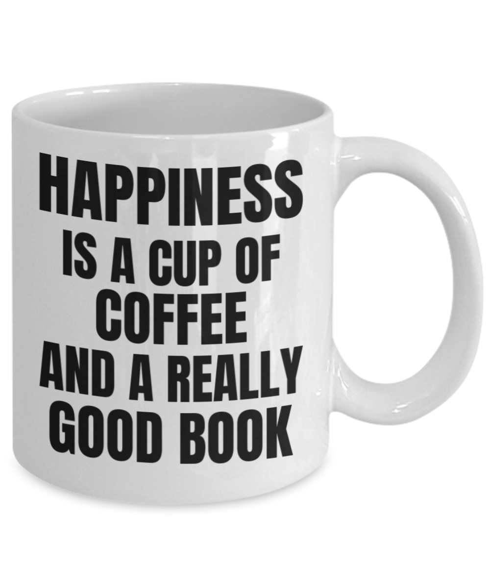 Happiness is a cup of coffee and a really good book - Funny White Porcelain Coffee Mug Cute Ceramic Cup 11 oz