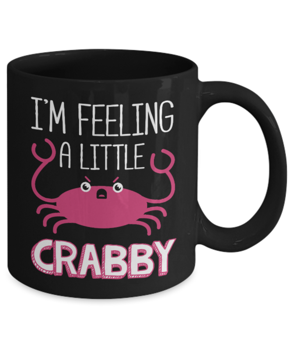 Crab Lovers Mugs , Feeling Crabby - Black Coffee Mug Porcelain Tea Cup 11 oz - Great Gift