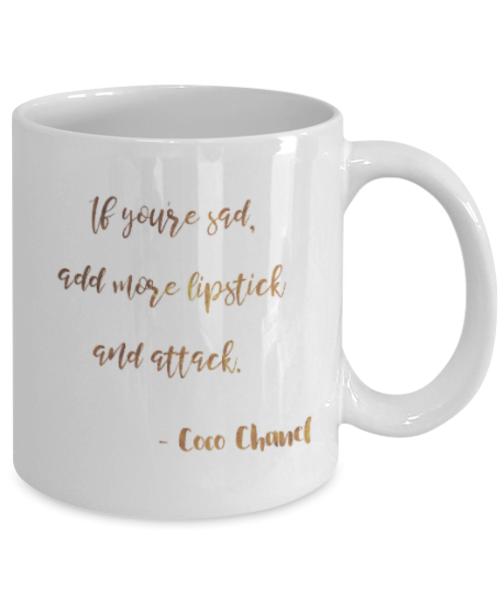 Positive mugs , Add more lipstick and attack - White Coffee Mug Tea Cup 11 oz Gift