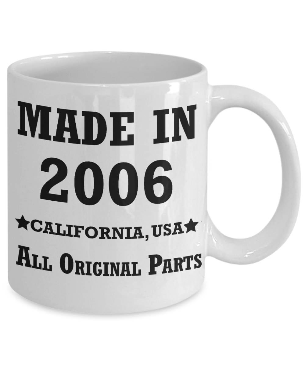 13th birthday gifts for women - Made in 2006 All Original Parts California - Best 13th Birthday Gifts for family Ceramic Cup White, Funny Mugs Gift Ideas 11 Oz