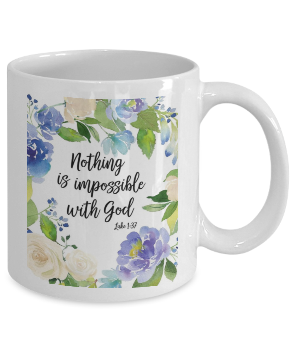 Religious coffee mugs , Nothing is impossible with god - White Coffee Mug Tea Cup 11 oz Gift