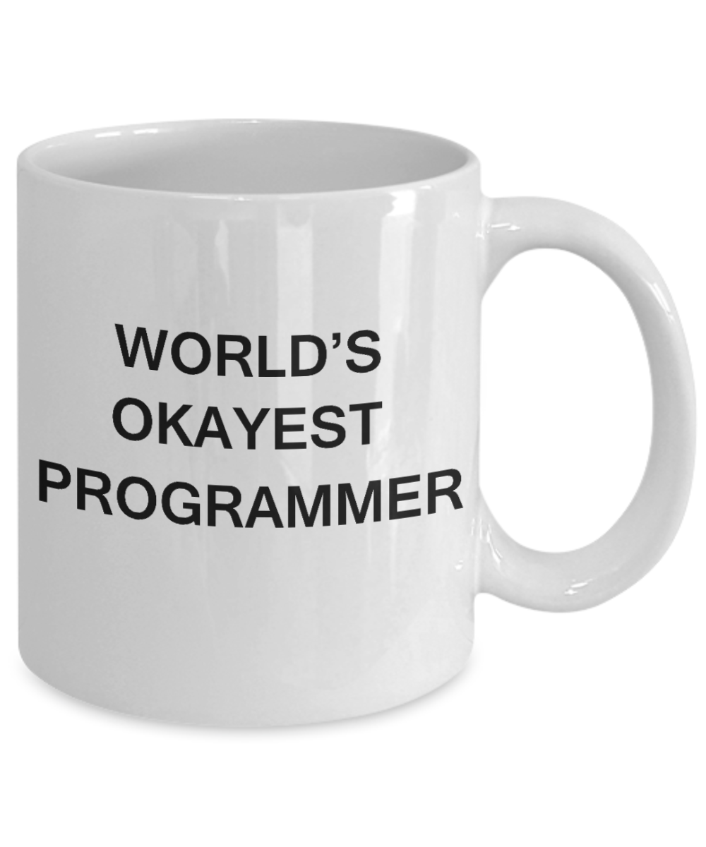 World's Okayest Programmer - White Porcelain Coffee Cup,Premium 11 oz Funny Mugs White coffee cup Gifts Ideas