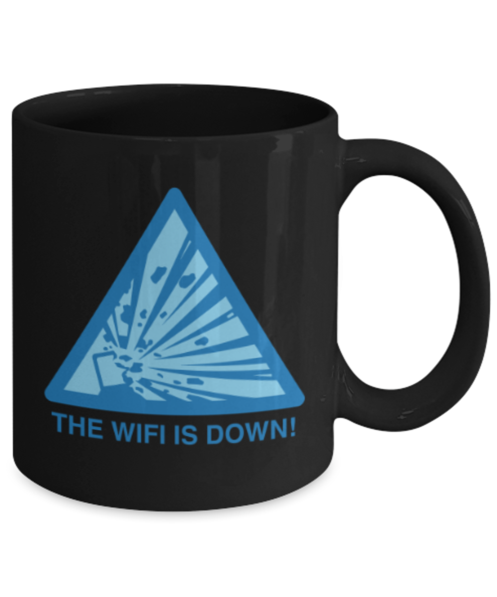 Internet Lovers Mugs , Wifi is down - Black Coffee Mug Porcelain Tea Cup 11 oz - Great Gift