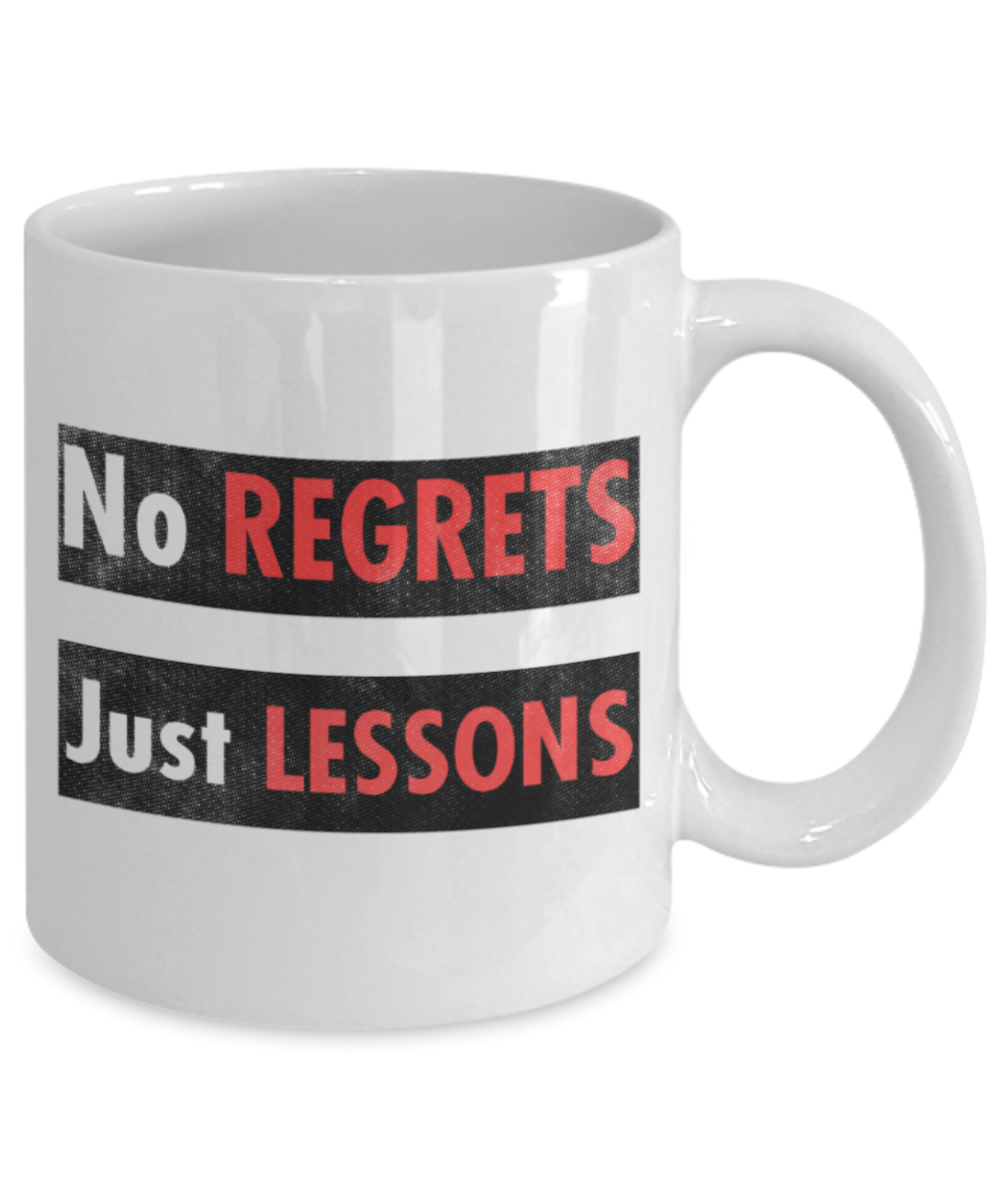 No regrets Just lessons - Funny White Porcelain Coffee 11 oz
