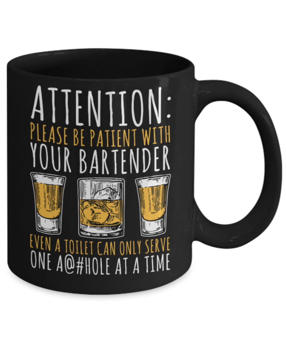 Bartender Gifts Mugs , Be patient with Bartender - Black Coffee Mug Porcelain Tea Cup 11 oz - Great Gift