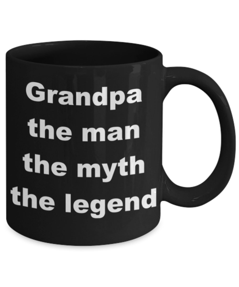 Grandpa the man the myth the legend - Black Porcelain Coffee 11 oz