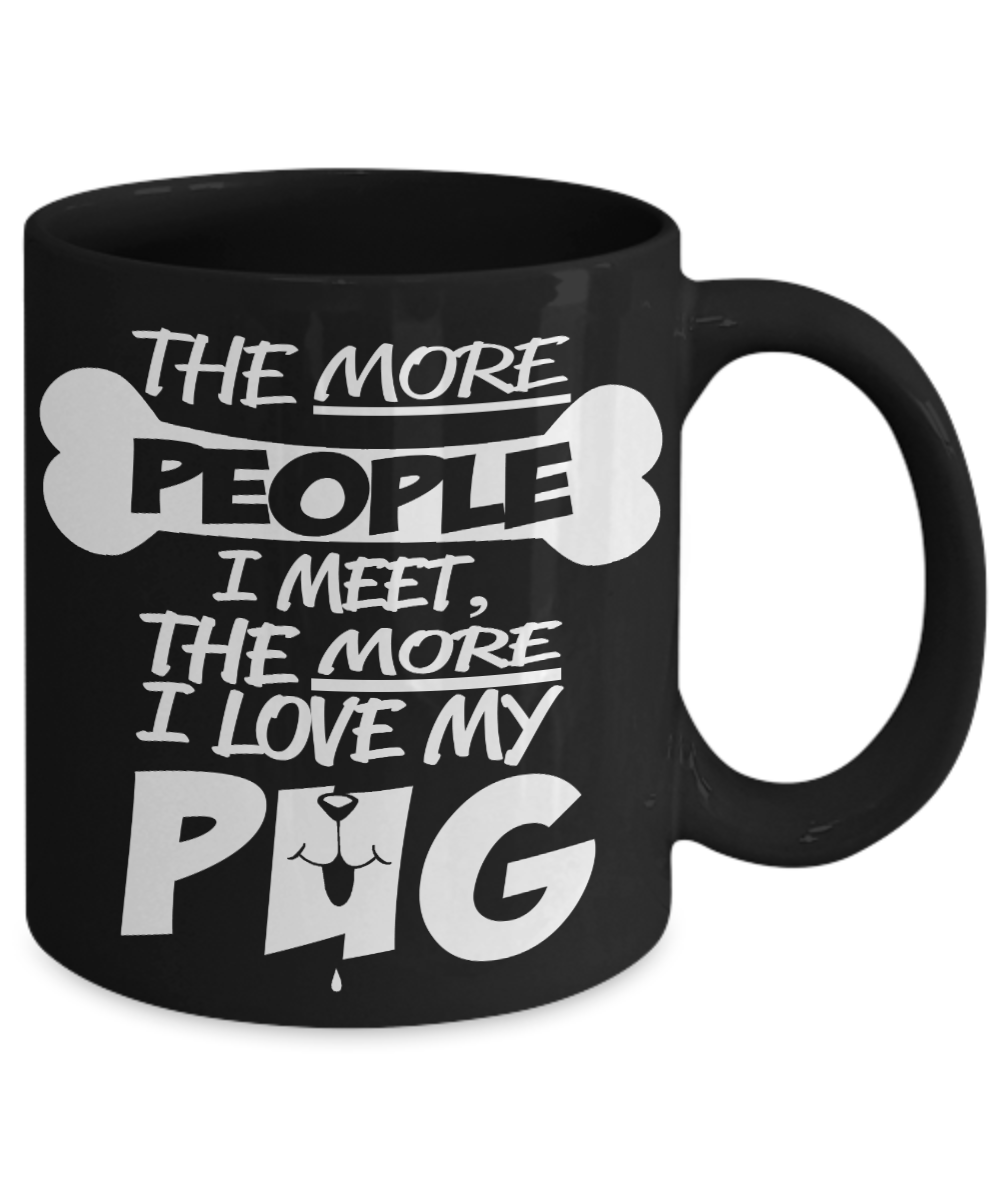 Personalized Dog Lover Gift Coffee mug,I Love My Pug More Than Anyone-Black Porcelain Coffee Mug 11 oz