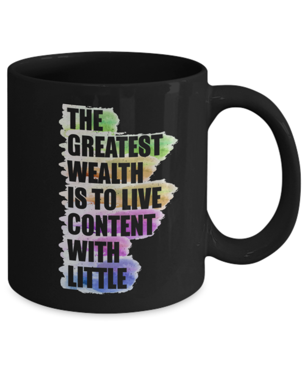Sleep Lovers Mugs, The greatest wealth is to live content with little - Funny Black Porcelain Coffee 11 oz