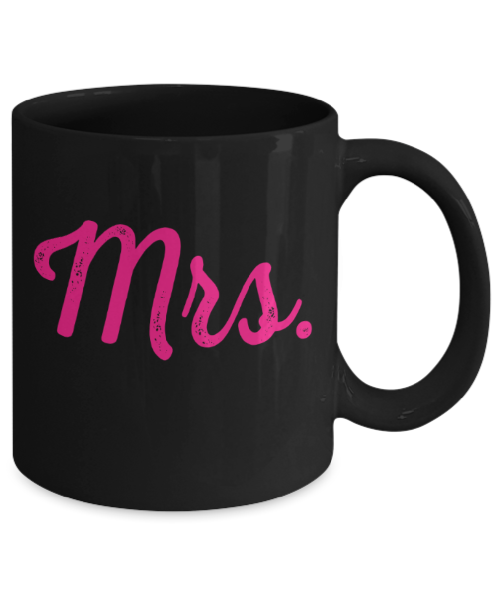 Valentines day gifts girlfriend - Mrs - Funny Black Porcelain Coffee Mug Cute Ceramic Cup 11 oz
