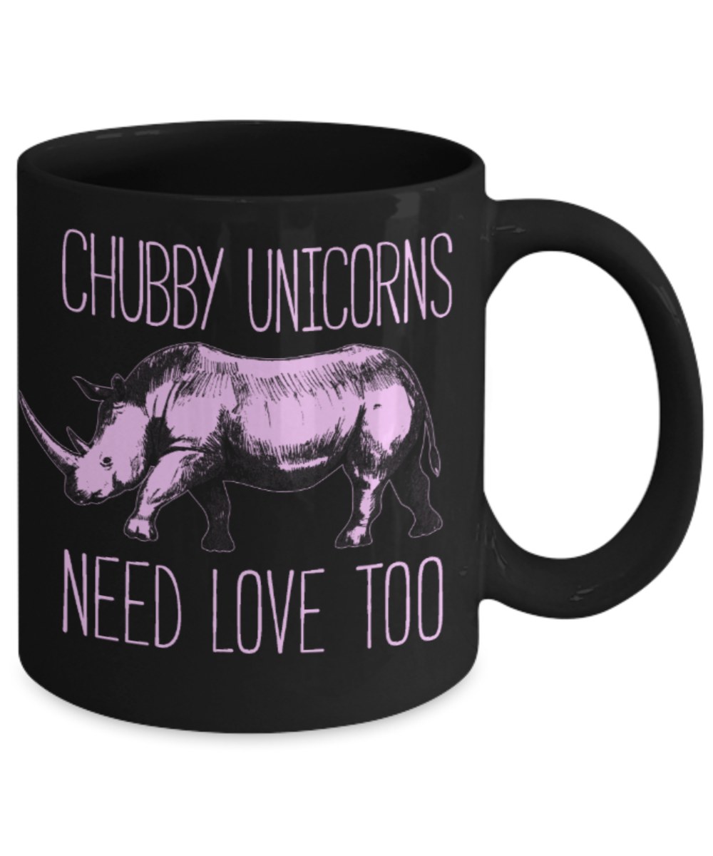 Unicorn Lovers Mugs , Chubby unicorns need love - Black Coffee Mug Porcelain Tea Cup 11 oz - Great Gift