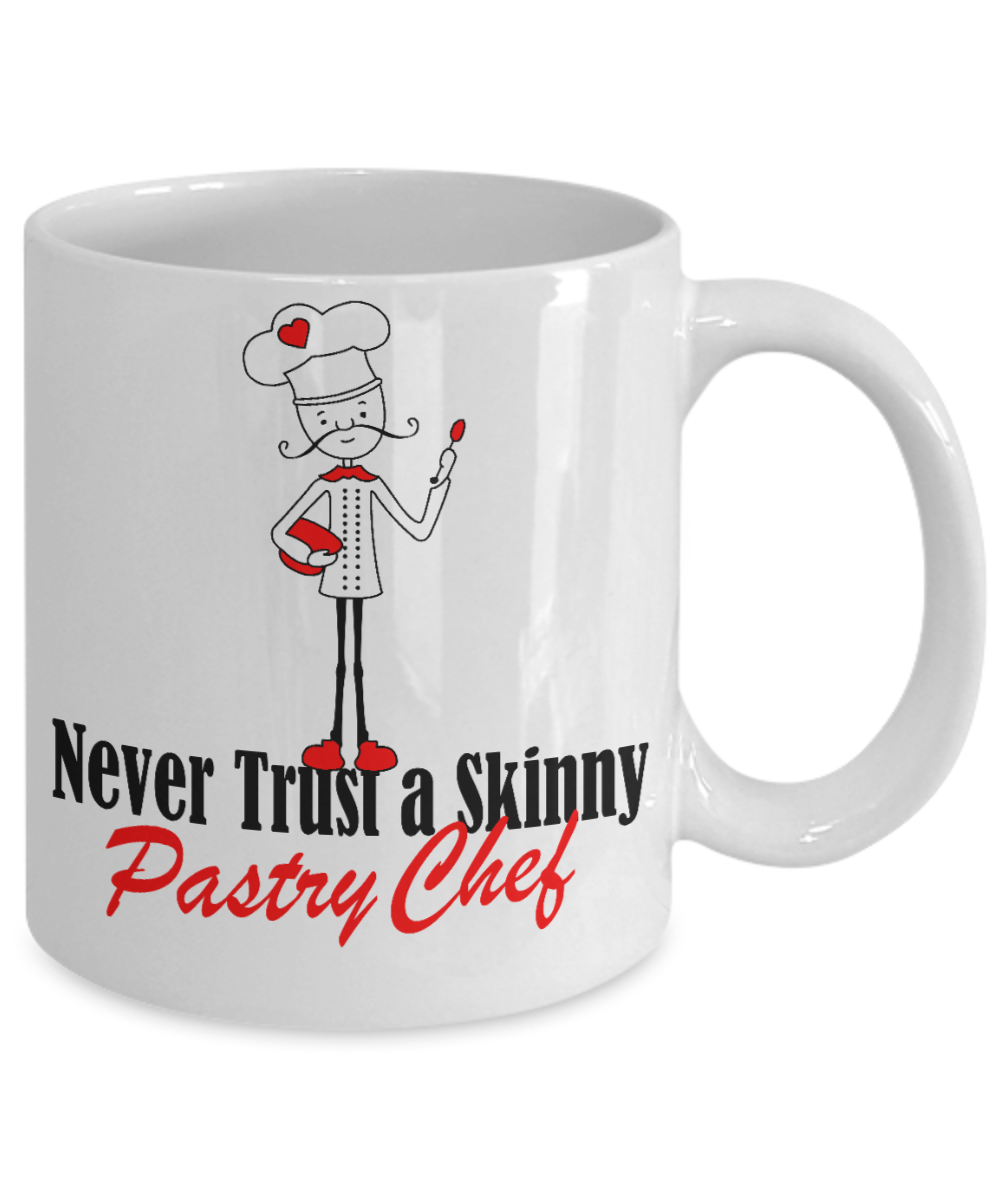 Best Chef Gift Coffee mug, Never Trust A Skinny Pastry Chef- White Porcelain Coffee Mug 11 oz For Chef, Hotel, Bar, Restaurants, Baker, Cook, Chef Dad,Husband, Gift