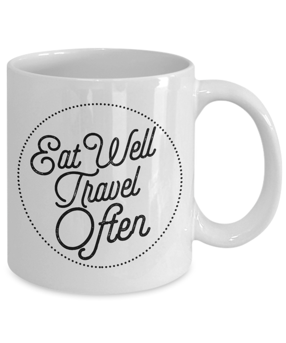 Traveler Coffee Mug, Eat Well Travel Often -White Porcelain Coffee Mug 11 oz For Dad, Mom,Son,Daughter, Traveler