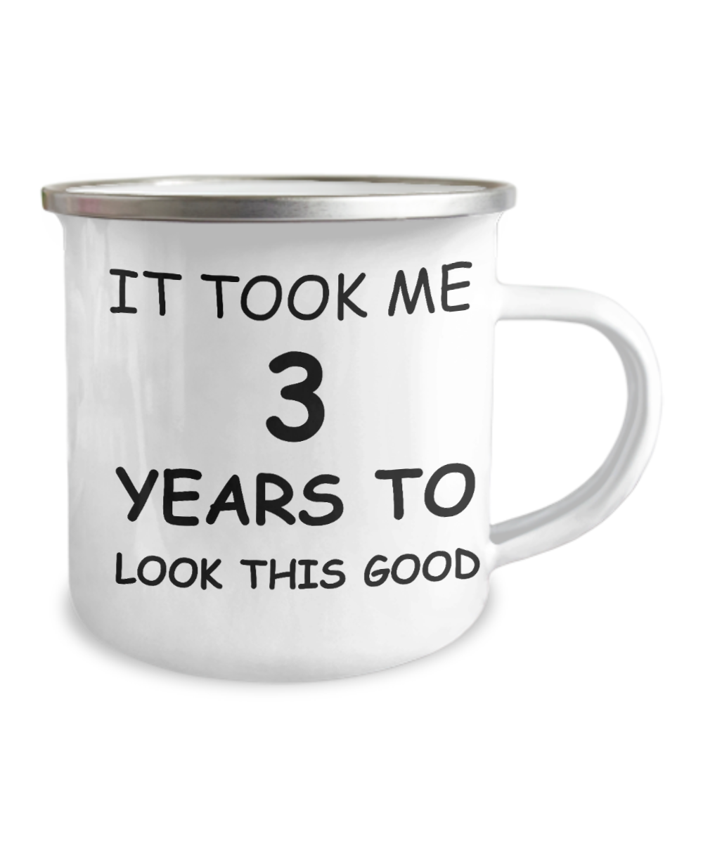 3rd Birthday Gift Camper Coffee Mug, It Took Me 3 Years To Look This Good-12 Oz Stainless Steel Enamel Finish White Camper Coffee Mug