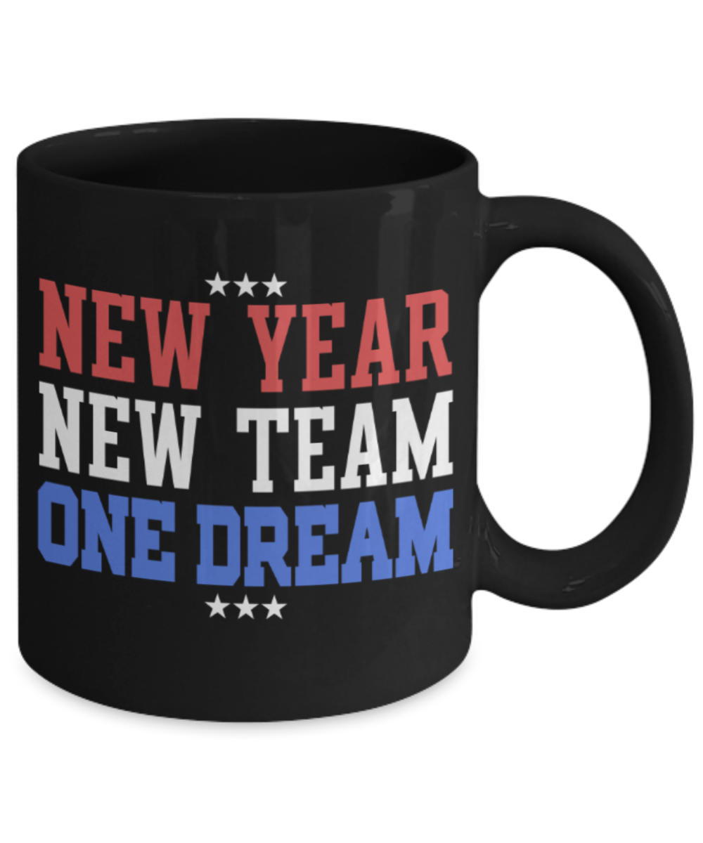 Sports lovers mugs, New Year New Team New Dream - Funny Black Porcelain Coffee 11 oz