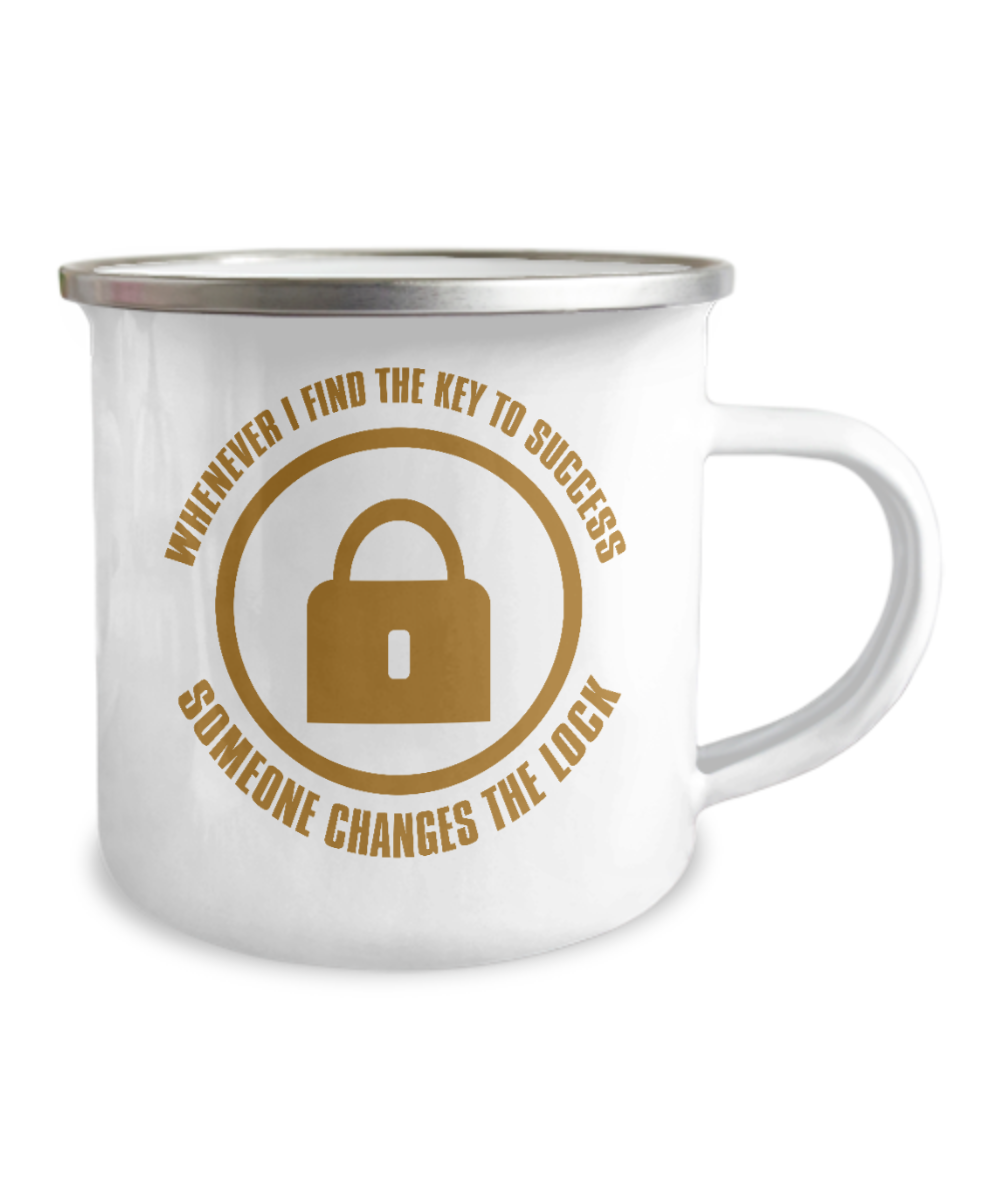Whenever I Find The Key To success Someone Changes The Lock-12 Oz Stainless Steel Enamel Finish White Camper Coffee Mug