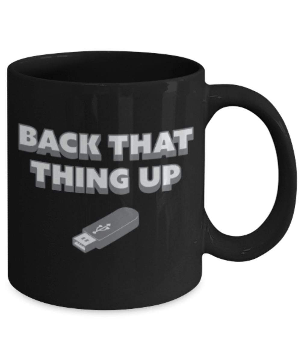 Beard Lovers Coffee Cups , Back that thing up - Black Coffee Mug Porcelain Tea Cup 11 oz - Great Gift