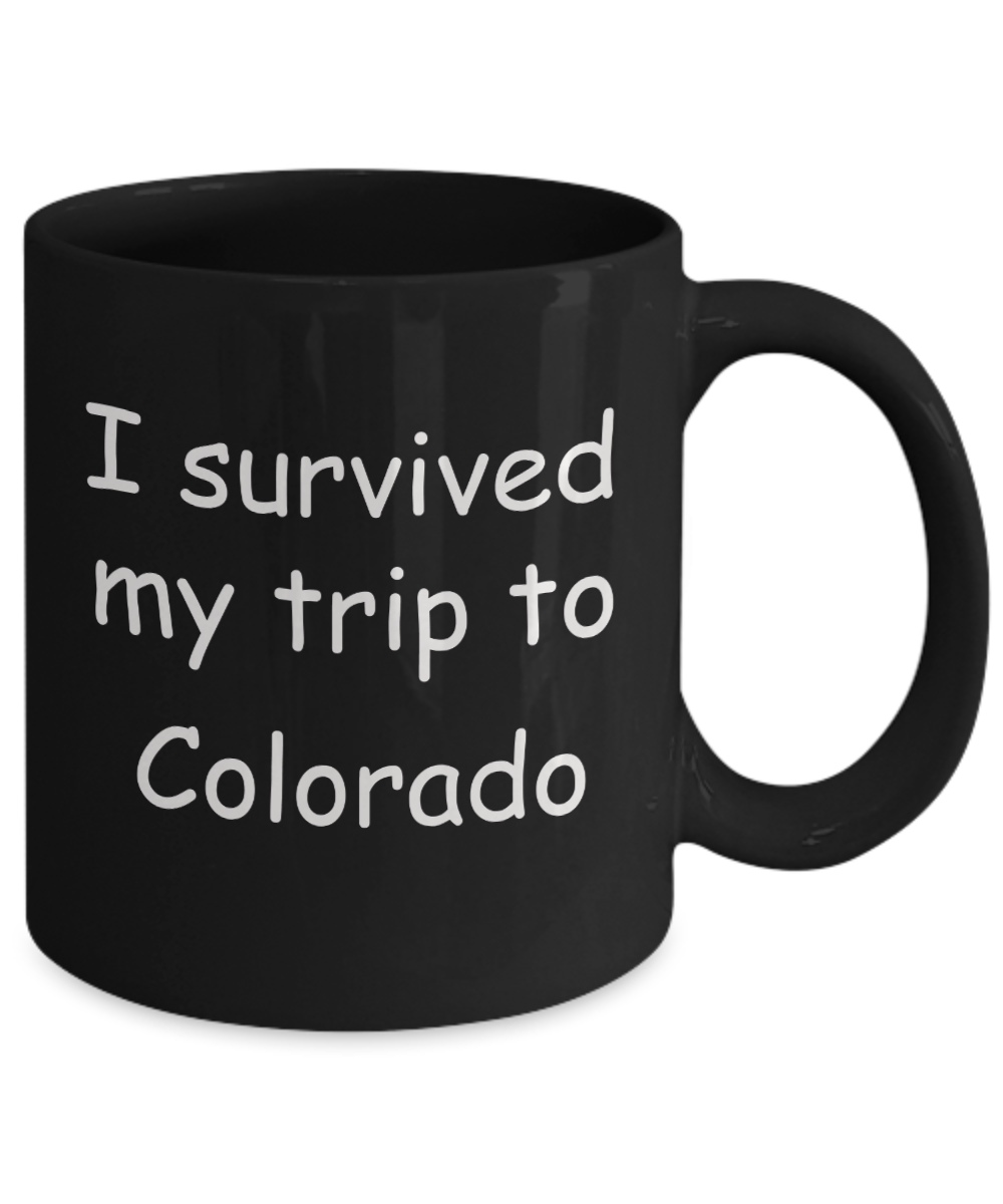 Patriotic coffee mugs , I survived my trip to Colorado - Black Coffee Mug Tea Cup 11 oz Gift