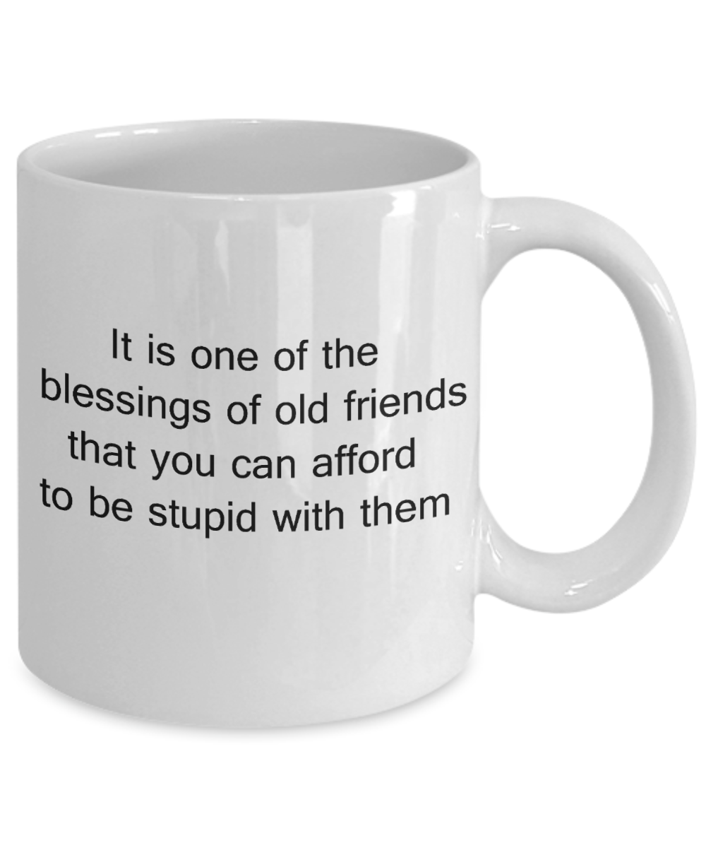 3best friend gifts - It is one of the blessings of old friends - White Porcelain Coffee Cup,Premium 11 oz Funny Mugs White coffee cup Gifts Ideas