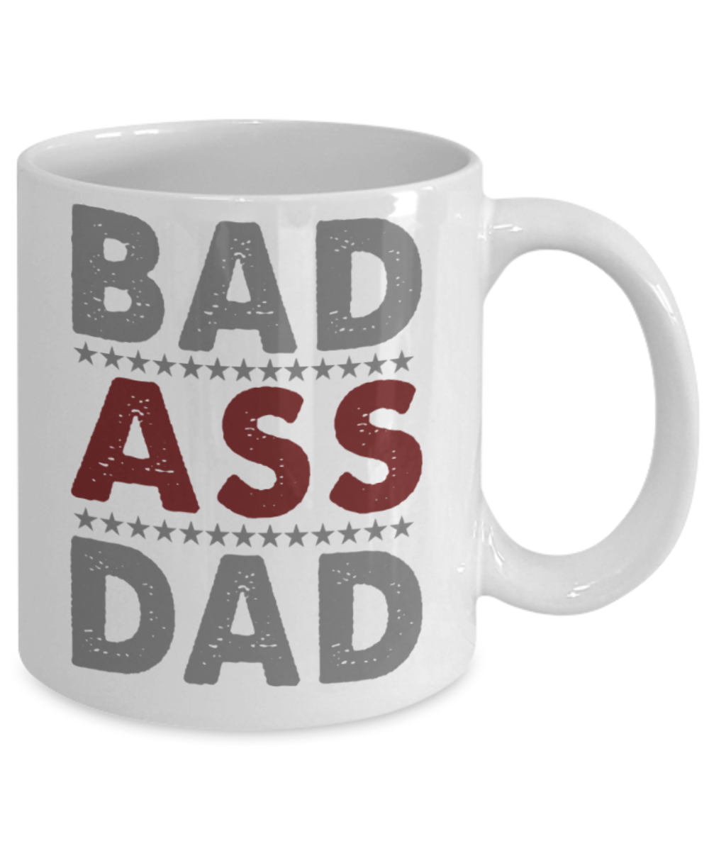 Father son gifts to do together - Bad Ass Dad - White Porcelain Coffee Mug Cute Ceramic Cup 11 oz